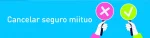 cancelar seguro miituo